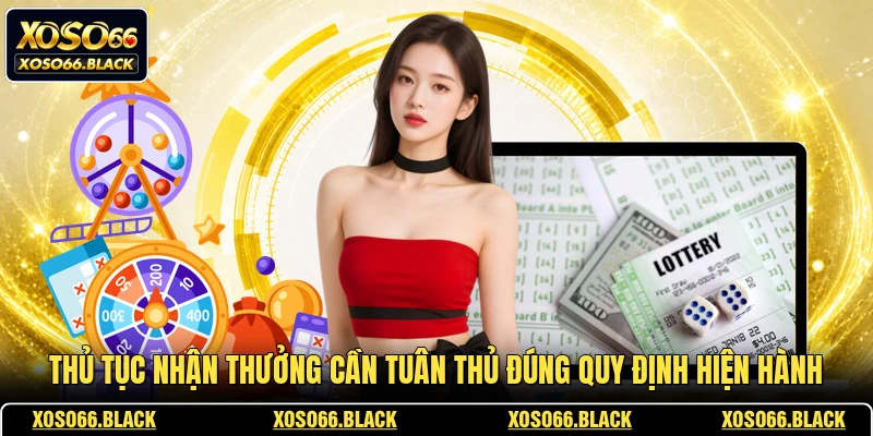 Thủ tục nhận thưởng cần tuân thủ đúng quy định hiện hành